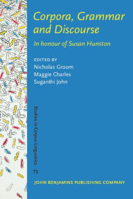 Free downloads of e book Corpora, Grammar, Text and Discourse: In honour of Susan Hunston 9789027210708 by Nicholas Groom CHM