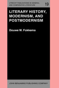 Title: Literary History, Modernism, and Postmodernism: (The Harvard University Erasmus Lectures, Spring 1983), Author: Gabriel Labbe