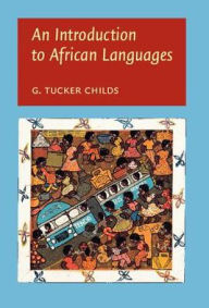 Title: An Introduction to African Languages, Author: G. Tucker Childs