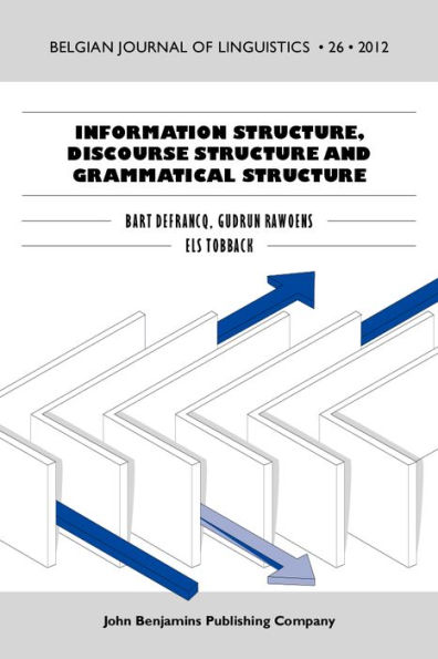 Information Structure, Discourse Structure and Grammatical Structure