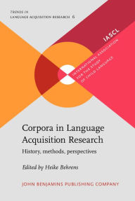 Title: Corpora in Language Acquisition Research : History, Methods, Perspectives, Author: Heike Behrens