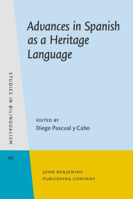 Title: Advances in Spanish as a Heritage Language, Author: Diego Pascual y Cabo