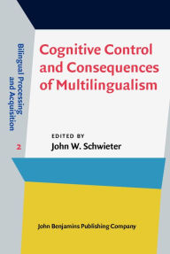 Title: Cognitive Control and Consequences of Multilingualism, Author: John W. Schwieter