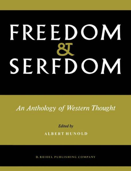 Freedom and Serfdom: An Anthology of Western Thought