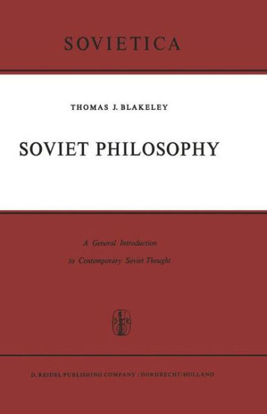 Soviet Philosophy: A General Introduction to Contemporary Soviet Thought / Edition 1