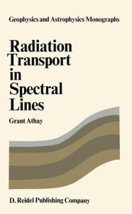 Title: Radiation Transport in Spectral Lines, Author: R.G. Athay