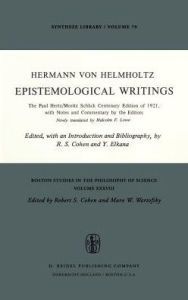 Title: Epistemological Writings: The Paul Hertz/Moritz Schlick centenary edition of 1921, with notes and commentary by the editors / Edition 1, Author: H. von Helmholtz