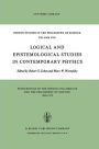 Logical and Epistemological Studies in Contemporary Physics