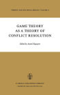 Game Theory as a Theory of Conflict Resolution / Edition 1