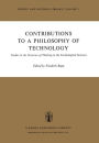 Contributions to a Philosophy of Technology: Studies in the Structure of Thinking in the Technological Sciences