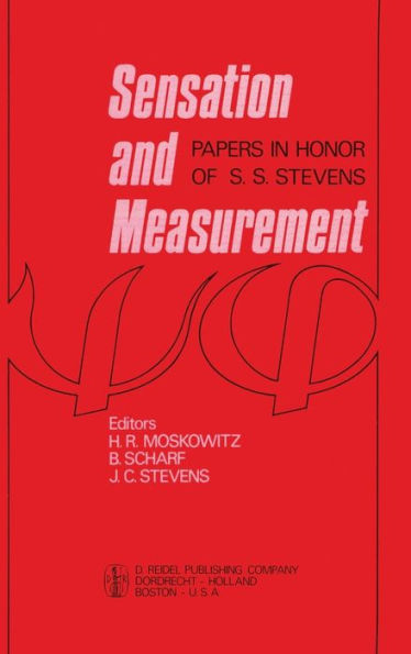 Sensation and Measurement: Papers in Honor of S. S. Stevens / Edition 1