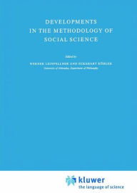 Title: Developments in the Methodology of Social Science, Author: W. Leinfellner