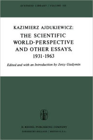 Title: The Scientific World-Perspective and Other Essays, 1931-1963 / Edition 1, Author: J. Giedymin