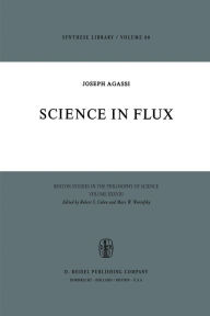 Title: Science in Flux, Author: J. Agassi