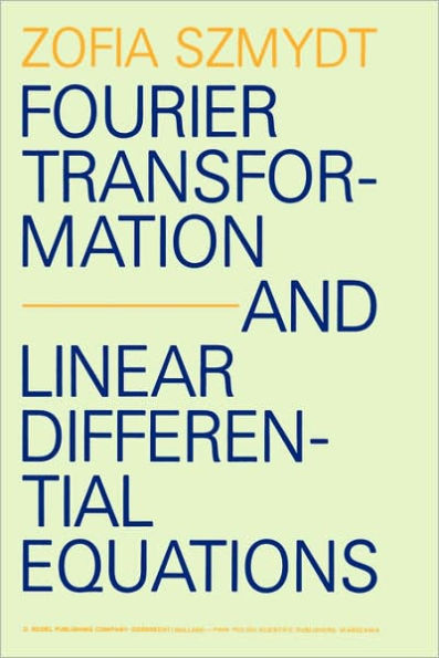 Fourier Transformation and Linear Differential Equations / Edition 1