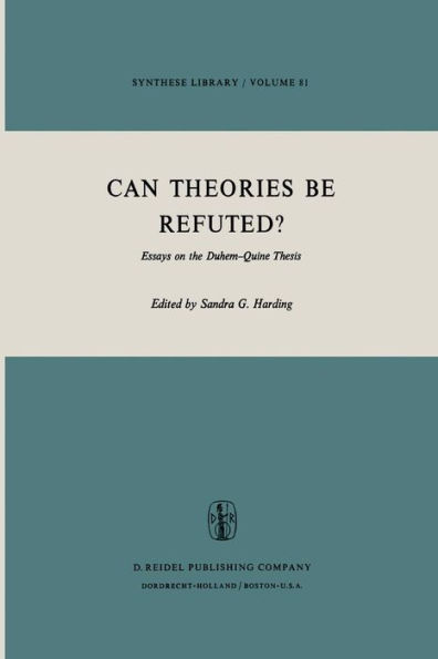 Can Theories be Refuted?: Essays on the Duhem-Quine Thesis