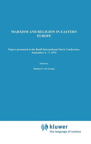 Marxism and Religion in Eastern Europe: Papers Presented at the Banff International Slavic Conference, September 4-7,1974 / Edition 1