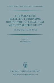 Title: The Scientific Satellite Programme during the International Magnetospheric Study: Proceedings of the 10th ESLAB Symposium, Held at Vienna, Austria, 10-13 June 1975 / Edition 1, Author: K. Knott