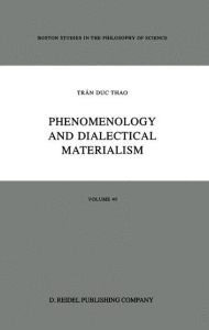 Title: Phenomenology and Dialectical Materialism / Edition 1, Author: Trïn Duc Thao