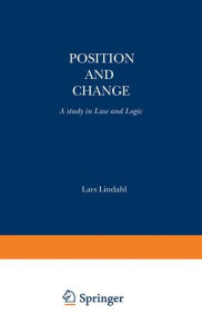 Title: Position and Change: A Study in Law and Logic, Author: L. Lindahl