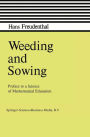 Weeding and Sowing: Preface to a Science of Mathematical Education