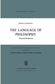 Title: The Language of Philosophy: Freud and Wittgenstein, Author: M. Lazerowitz