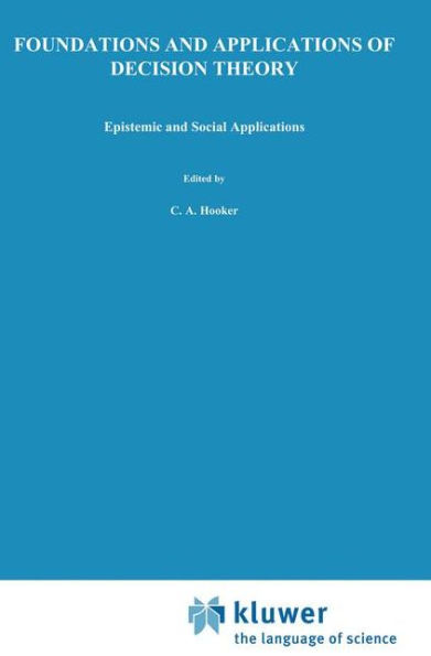 Foundations and Applications of Decision Theory: Volume II: Epistemic and Social Applications / Edition 1