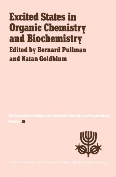 Excited States in Organic Chemistry and Biochemistry: Proceedings of the Tenth Jerusalem Syposium on Quantum Chemistry and Biochemistry held in Jerusalem, Israel, March 28/31, 1977 / Edition 1