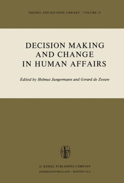 Decision Making and Change in Human Affairs: Proceedings of the Fifth Research Conference on Subjective Probability, Utility, and Decision Making, Darmstadt, 1-4 September, 1975 / Edition 1