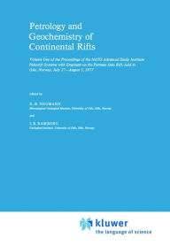 Title: Petrology and Geochemistry of Continental Rifts: Volume One of the Proceedings of the NATO Advanced Study Institute Paleorift Systems with Emphasis on the Permian Oslo Rift, held in Oslo, Norway, July 27-August 5, 1977 / Edition 1, Author: E.R. Neumann