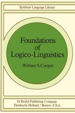 Foundations of Logico-Linguistics: A Unified Theory of Information, Language, and Logic