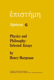 Title: Physics and Philosophy: Selected Essays, Author: H. Margenau