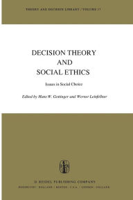 Title: Decision Theory and Social Ethics: Issues in Social Choice, Author: H.W. Gottinger