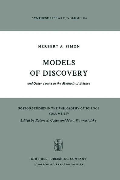 Models of Discovery: and Other Topics in the Methods of Science