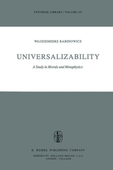 Universalizability: A Study in Morals and Metaphysics / Edition 1