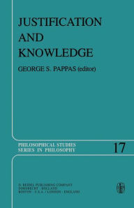 Title: Justification and Knowledge: New Studies in Epistemology, Author: G. S. Pappas