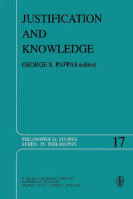 Title: Justification and Knowledge: New Studies in Epistemology, Author: G. S. Pappas