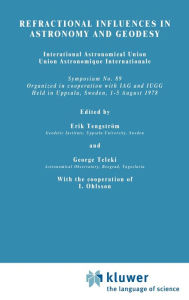 Title: Refractional Influences in Astrometry and Geodesy / Edition 1, Author: E. Tengstrïm