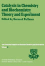 Catalysis in Chemistry and Biochemistry Theory and Experiment: Proceedings of the Twelfth Jerusalem Symposium on Quantum Chemistry and Biochemistry held in Jerusalem, Israel, April 2-4, 1979 / Edition 1