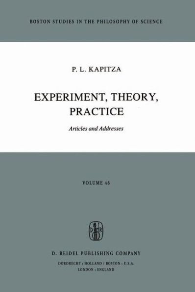 Experiment, Theory, Practice: Articles and Addresses / Edition 1