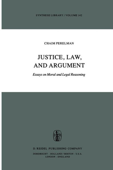 Justice, Law, and Argument: Essays on Moral and Legal Reasoning