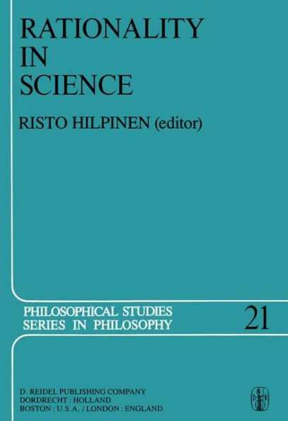 Rationality in Science: Studies in the Foundations of Science and Ethics / Edition 1