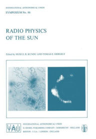 Title: Radio Physics of the Sun / Edition 1, Author: M. R. Kundu