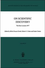 Title: On Scientific Discovery: The Erice Lectures 1977 / Edition 1, Author: Mirko Drazen Grmek