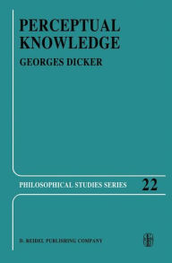 Title: Perceptual Knowledge: An Analytical and Historical Study / Edition 1, Author: Georges Dicker