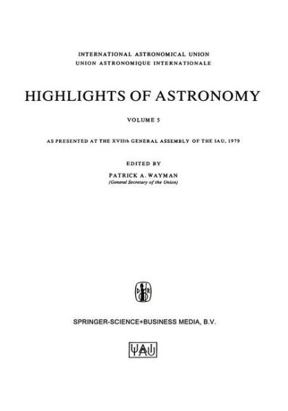 Highlights of Astronomy, Volume 5: As Presented at the XVIIth General Assembly of the IAU, 1979 / Edition 1