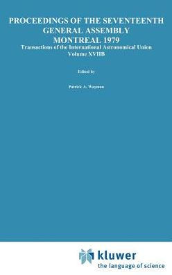 Transactions of the International Astronomical Union, Volume XVIIB / Edition 1