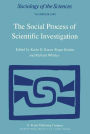 The Social Process of Scientific Investigation / Edition 1