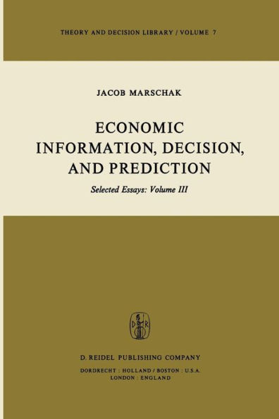 Economic Information, Decision, and Prediction: Selected Essays: Volume III