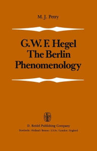 Title: The Berlin Phenomenology: Edited and Translated with an Introduction and Explanatory Notes, Author: Michael John Petry